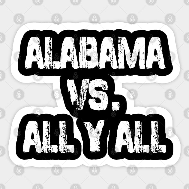 Alabama Vs. All Y’all Sports Weathered Vintage Southern Sticker by deafcrafts